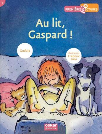 Couverture du livre « Au lit, Gaspard ! » de Gudule et Frederic Joos aux éditions Oskar