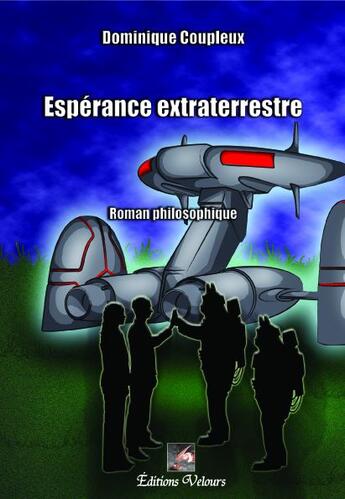Couverture du livre « Espérance extraterrestre » de Dominique Coupleux aux éditions Velours
