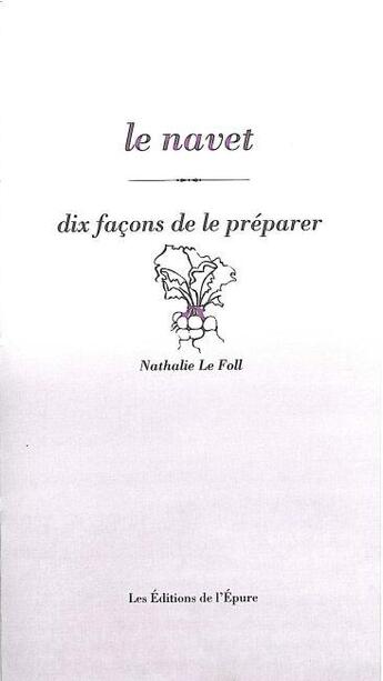 Couverture du livre « Dix façons de le préparer : le navet » de Nathalie Le Foll aux éditions Les Editions De L'epure