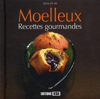 Couverture du livre « Moelleux ; recettes gourmandes » de Sylvie Ait-Ali aux éditions Editions Esi