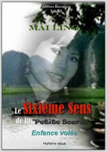 Couverture du livre « Le sixième sens de la petite souris ; enfance volée » de Ling Mai aux éditions Beaurepaire