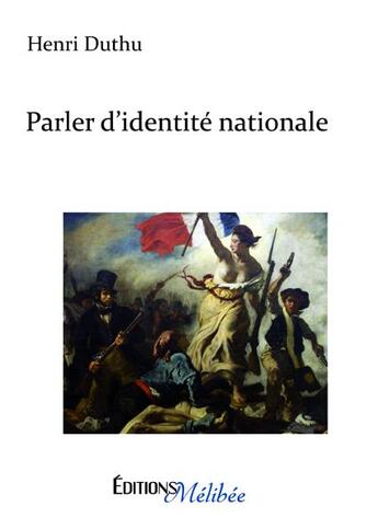 Couverture du livre « Parler d'identité nationale » de Henri Duthu aux éditions Melibee