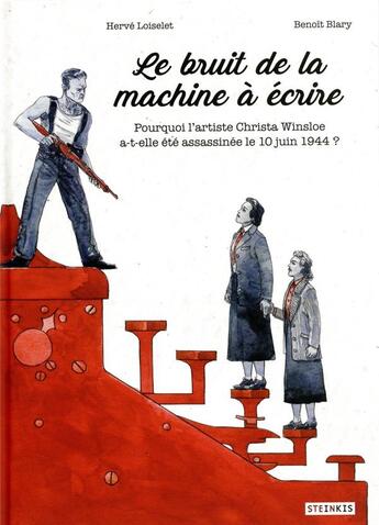 Couverture du livre « Le bruit de la machine à écrire » de Herve Loiselet et Blary aux éditions Steinkis