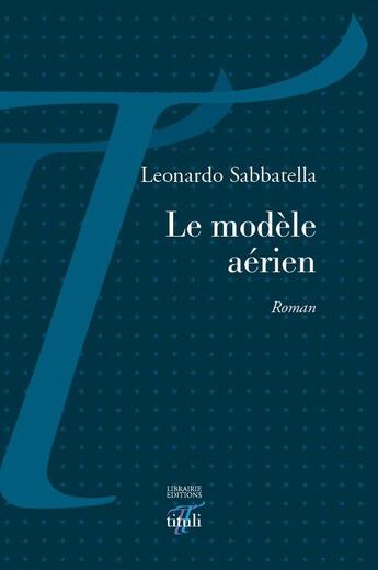 Couverture du livre « Le modèle aérien » de Leonard Sabbatella aux éditions Tituli