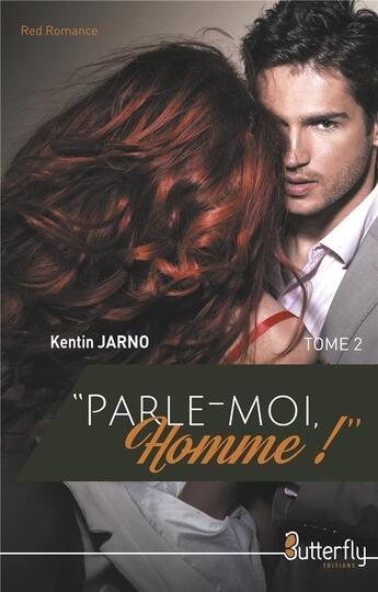 Couverture du livre « Parle moi, homme ! t.2 » de Kentin Jarno aux éditions Butterfly