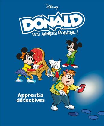 Couverture du livre « Donald : les années collège Tome 10 : Apprentis détectives » de Luca Blengino et Alessandro Gatti et Riccardo Pesce et Collectif et Marta Carotenuto aux éditions Unique Heritage