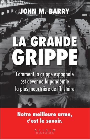 Couverture du livre « La grande grippe ; comment la grippe espagnole est devenue la pandémie la plus meurtrière de l'histoire » de John Barry aux éditions Alisio