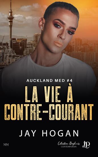 Couverture du livre « Auckland Med Tome 4 : La vie à contre-courant » de Jay Hogan aux éditions Juno Publishing