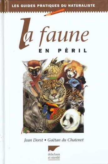 Couverture du livre « La faune en péril » de Gaetan Du Chatenet et Jean Dorst aux éditions Delachaux & Niestle