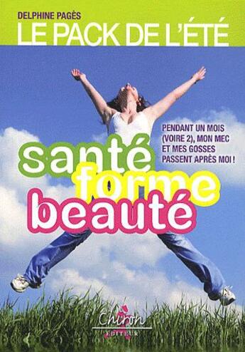 Couverture du livre « Santé forme beauté » de Delphine Pages aux éditions Chiron