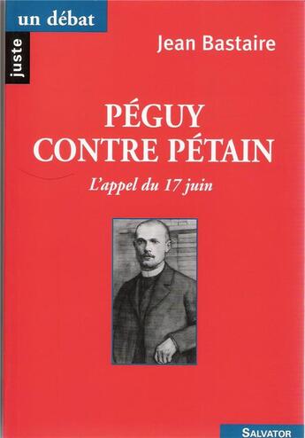 Couverture du livre « PEGUY CONTRE PETAIN » de Jean Bastaire aux éditions Salvator