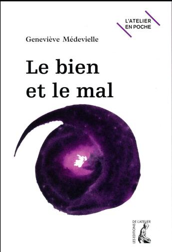 Couverture du livre « Le bien et le mal ; poche » de Genevieve Medevielle aux éditions Editions De L'atelier