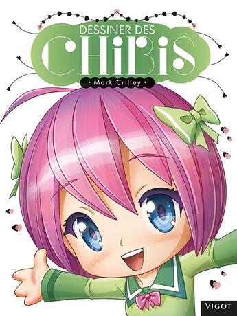 Couverture du livre « Dessiner des chibis » de Mark Crilley aux éditions Vigot