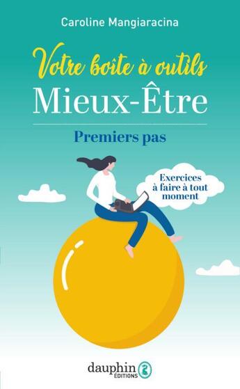 Couverture du livre « Votre boîte à outil mieux-être : premiers pas » de Caroline Mangiaracina aux éditions Dauphin