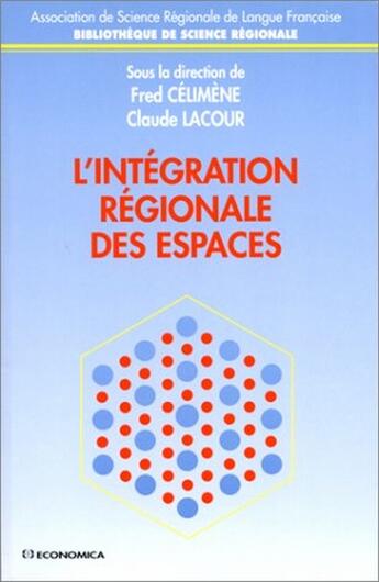 Couverture du livre « INTEGRATION REGIONALE DES ESPACES (L') » de Celimene/Lacour aux éditions Economica