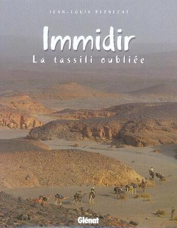 Couverture du livre « Immidir, la Tassili oubliée » de Jean-Louis Bernezat aux éditions Glenat