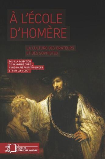 Couverture du livre « À l'école d'Homère ; la culture des orateurs et des sophistes » de  aux éditions Rue D'ulm