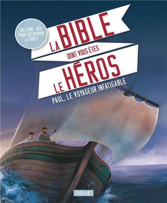 Couverture du livre « La bible dont vous êtes le héros ; Paul, le voyageur infatigable » de Laureen Bouyssou et William Bonhotal aux éditions Mame