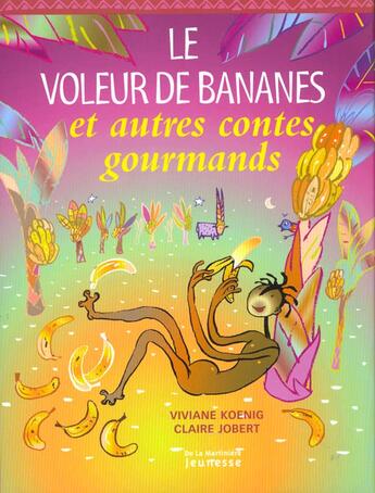 Couverture du livre « Voleur De Bananes Et Autres Contes Gourmands (Le) » de Jobert/Koenig aux éditions La Martiniere Jeunesse