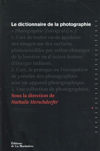 Couverture du livre « Le dictionnaire de la photographie » de Nathalie Herschdorfer aux éditions La Martiniere