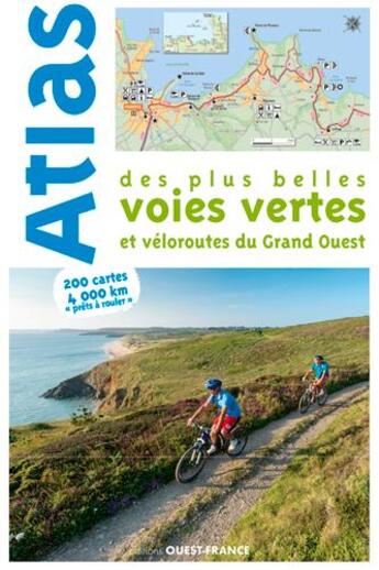 Couverture du livre « Atlas des plus belles voies vertes et véloroutes du Grand Ouest » de Pierrick Gavaud aux éditions Ouest France