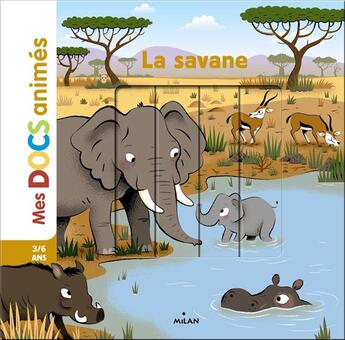 Couverture du livre « Les animaux de la savane » de Stephane Frattini et Stephanie Ledu et Benjamin Becue aux éditions Milan