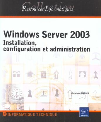 Couverture du livre « Windows server 2003 ; installation, configuration et administration (édition 2003) » de Christophe Mandin aux éditions Eni