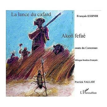 Couverture du livre « La lance du cafard : - À partir de 6 ans » de Essindi Francois et Vallot Patrick*** aux éditions L'harmattan