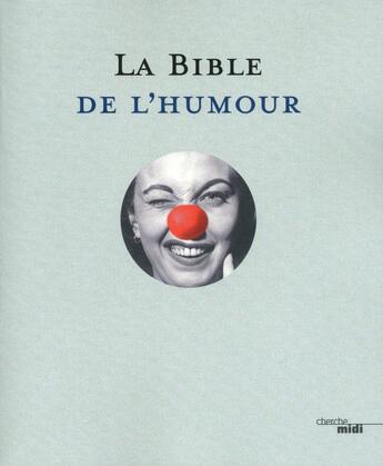 Couverture du livre « La bible de l'humour » de  aux éditions Cherche Midi