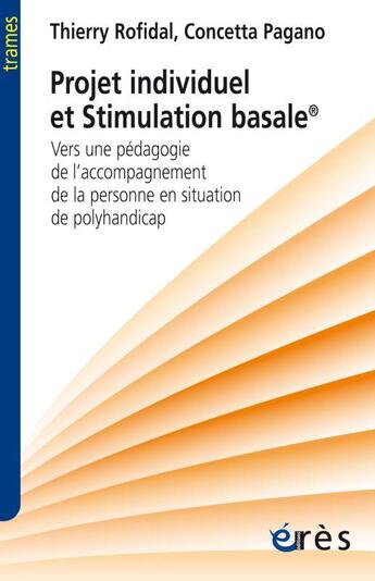 Couverture du livre « Projet individuel et stimulation basale » de Thierry Rofidal et Concetta Pagano aux éditions Eres