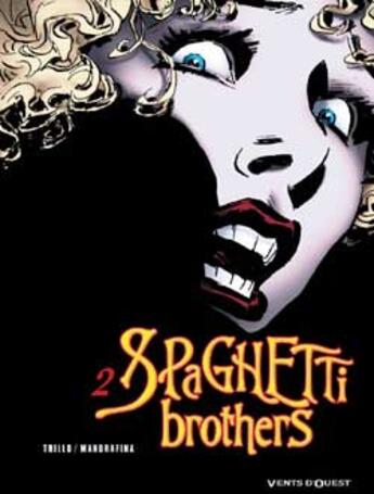 Couverture du livre « Spaghetti brothers Tome 2 » de Trillo et Mandrafina aux éditions Vents D'ouest