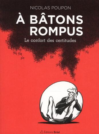 Couverture du livre « À bâtons rompus ; le confort des certitudes » de Nicolas Poupon aux éditions Breal
