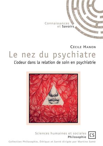 Couverture du livre « Le nez du psychiatre » de Cecile Hanon aux éditions Connaissances Et Savoirs