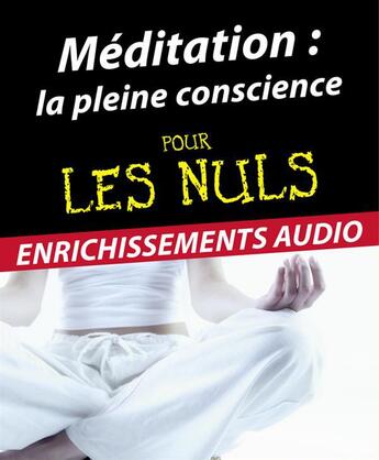 Couverture du livre « La méditation pleine conscience pour les nuls » de Shamash Alidina aux éditions Pour Les Nuls