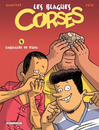 Couverture du livre « Les blagues corses t.4 ; insulaire de rien » de Laurent Panetier et Fich aux éditions Delcourt