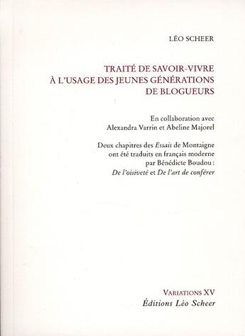 Couverture du livre « Traité de savoir-vivre à l'usage des jeunes générations de blogueurs » de Leo Scheer aux éditions Leo Scheer