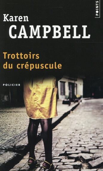 Couverture du livre « Trottoirs du crépuscule » de Karen Campbell aux éditions Points