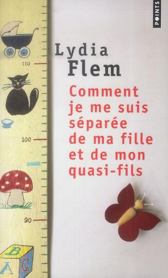 Couverture du livre « Comment je me suis séparée de ma fille et de mon quasi-fils » de Lydia Flem aux éditions Points