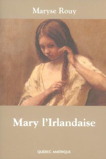 Couverture du livre « Mary l irlandaise » de Maryse Rouy aux éditions Quebec Amerique