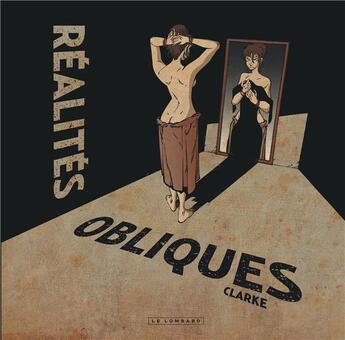 Couverture du livre « Réalités obliques Tome 1 » de Clarke aux éditions Lombard