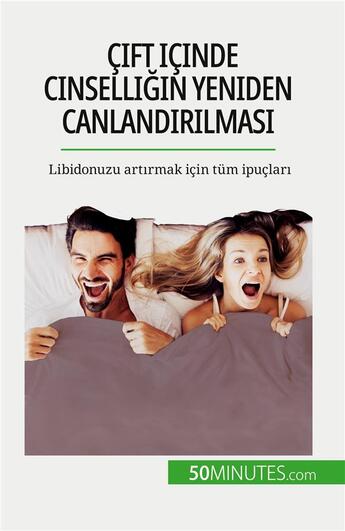 Couverture du livre « Çift içinde cinselli?in yeniden canland?r?lmas? : Libidonuzu art?rmak için tüm ipuçlar? » de Regaglia Laura aux éditions 50minutes.com