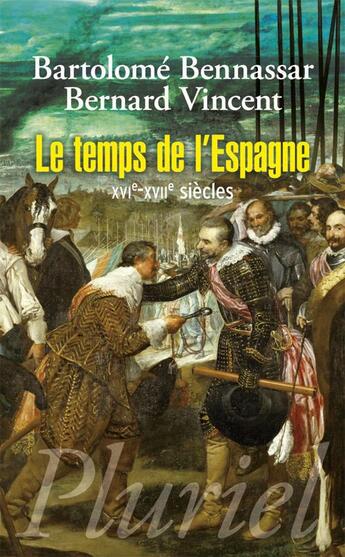 Couverture du livre « Le temps de l'Espagne » de Bartolome Bennassar aux éditions Pluriel