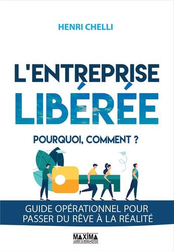 Couverture du livre « L'entreprise libérée : pourquoi, comment ? » de Henri Chelli aux éditions Maxima