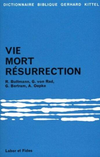 Couverture du livre « Vie, mort, resurrection » de Rudolf Bultmann aux éditions Labor Et Fides