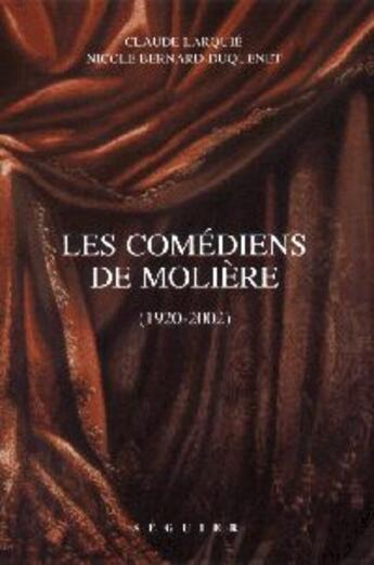 Couverture du livre « Les comediens de moliere (1920-2002) » de Bernard-Duquenet/Lar aux éditions Seguier