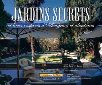 Couverture du livre « Jardins secrets - et lieux inspires d'avignon et alentours » de Bourret-Poree Anne aux éditions Equinoxe