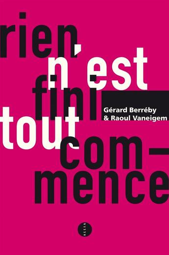 Couverture du livre « Rien n'est fini, tout commence » de Raoul Vaneigem et Gerard Berreby aux éditions Allia