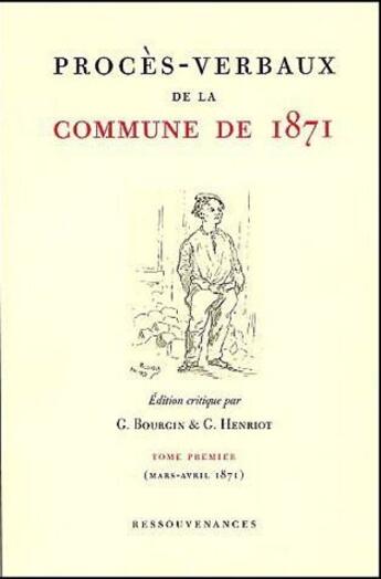 Couverture du livre « Procès-verbaux de la commune de 1871 t.1 ; mars-avril 1871 » de Bourgin / Henriot aux éditions Ressouvenances