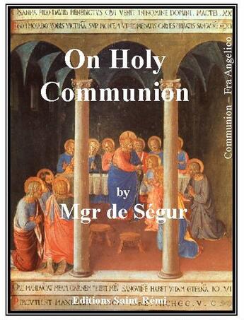 Couverture du livre « On holy communion » de Louis-Gaston-Adrien De Segur aux éditions Saint-remi