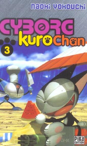 Couverture du livre « Cyborg Kurochan Tome 3 » de Naoki Yokouchi aux éditions Pika